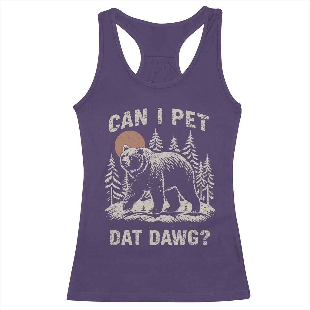 Can I Pet Dat Dawg Racerback Tank Top Hiker Animal Lover Funny Bear Outdoors Meme - Wonder Print Shop