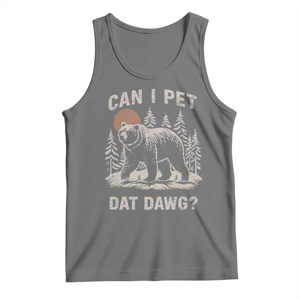 Can I Pet Dat Dawg Tank Top Hiker Animal Lover Funny Bear Outdoors Meme - Wonder Print Shop