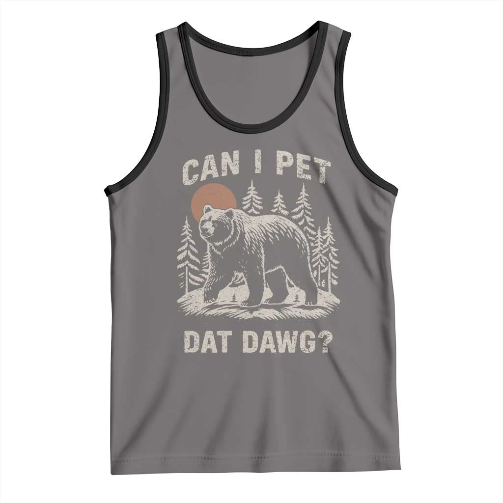 Can I Pet Dat Dawg Tank Top Hiker Animal Lover Funny Bear Outdoors Meme - Wonder Print Shop