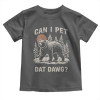 Can I Pet Dat Dawg Toddler T Shirt Hiker Animal Lover Funny Bear Outdoors Meme - Wonder Print Shop