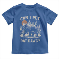 Can I Pet Dat Dawg Toddler T Shirt Hiker Animal Lover Funny Bear Outdoors Meme - Wonder Print Shop