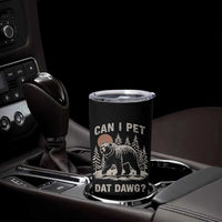 Can I Pet Dat Dawg Tumbler Cup Hiker Animal Lover Funny Bear Outdoors Meme - Wonder Print Shop