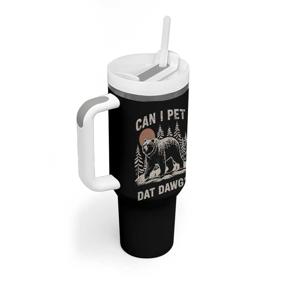 Can I Pet Dat Dawg Tumbler With Handle Hiker Animal Lover Funny Bear Outdoors Meme - Wonder Print Shop