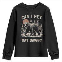 Can I Pet Dat Dawg Youth Sweatshirt Hiker Animal Lover Funny Bear Outdoors Meme - Wonder Print Shop