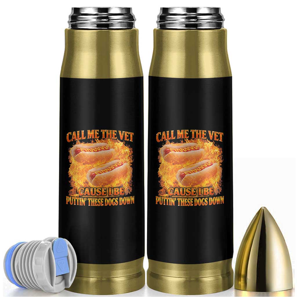 Funny Hard Hot Dog Meme Bullet Tumbler Call Me The Vet Cause I Be Bootleg - Wonder Print Shop