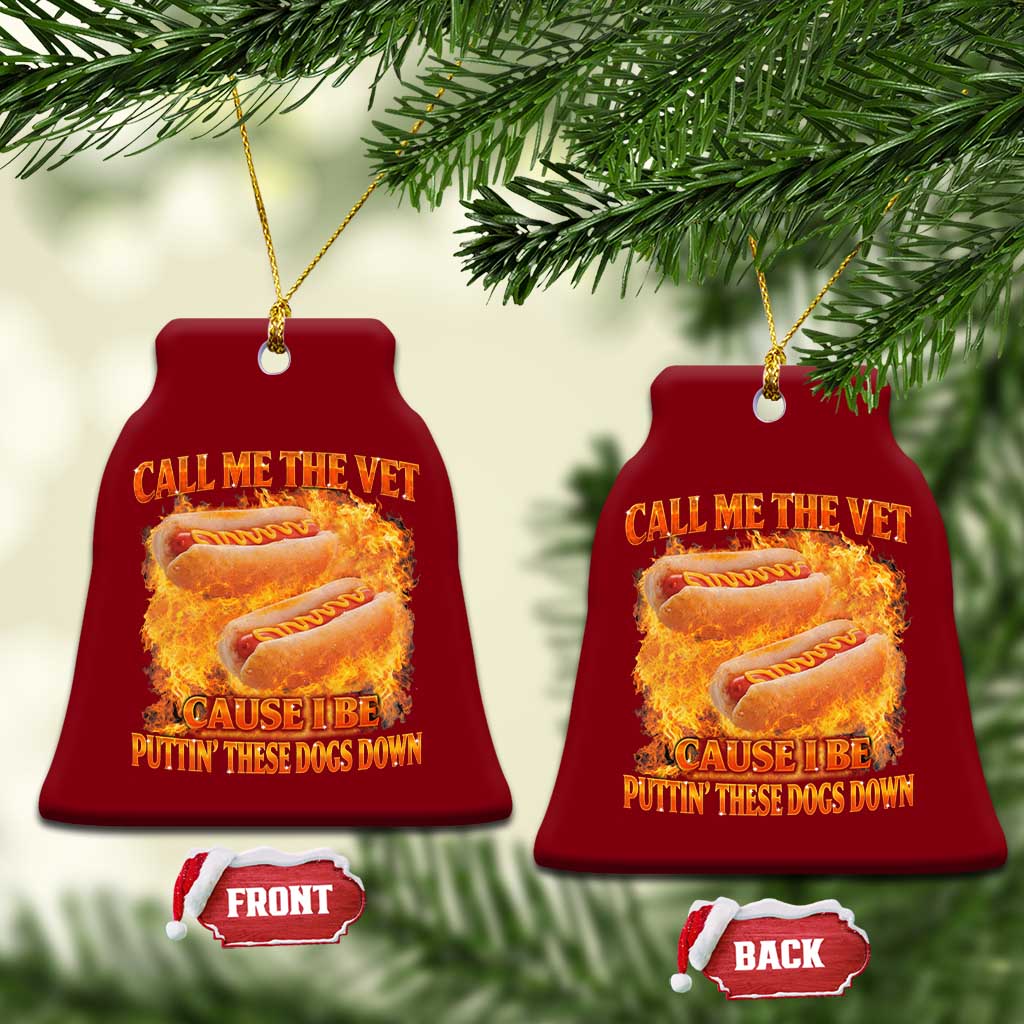 Funny Hard Hot Dog Meme Ceramic Ornament Call Me The Vet Cause I Be Bootleg - Wonder Print Shop