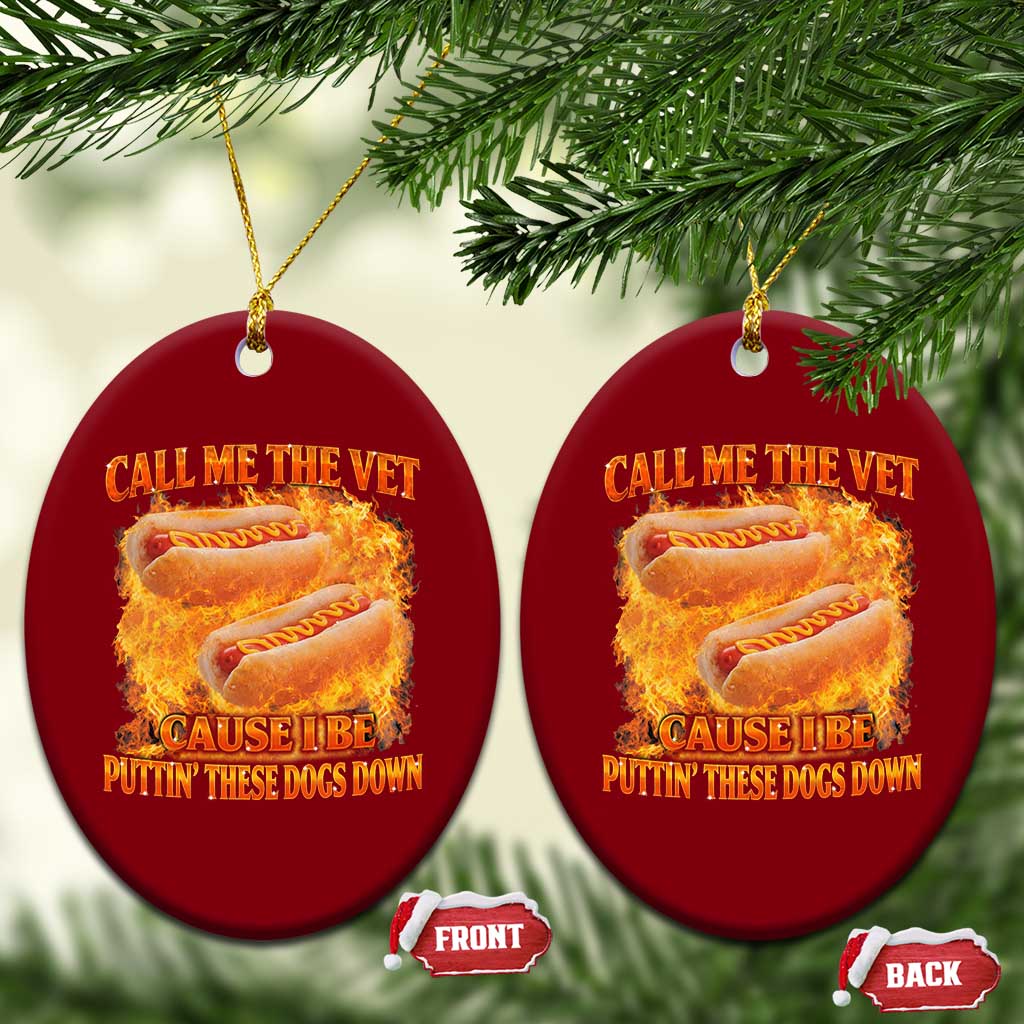 Funny Hard Hot Dog Meme Ceramic Ornament Call Me The Vet Cause I Be Bootleg - Wonder Print Shop