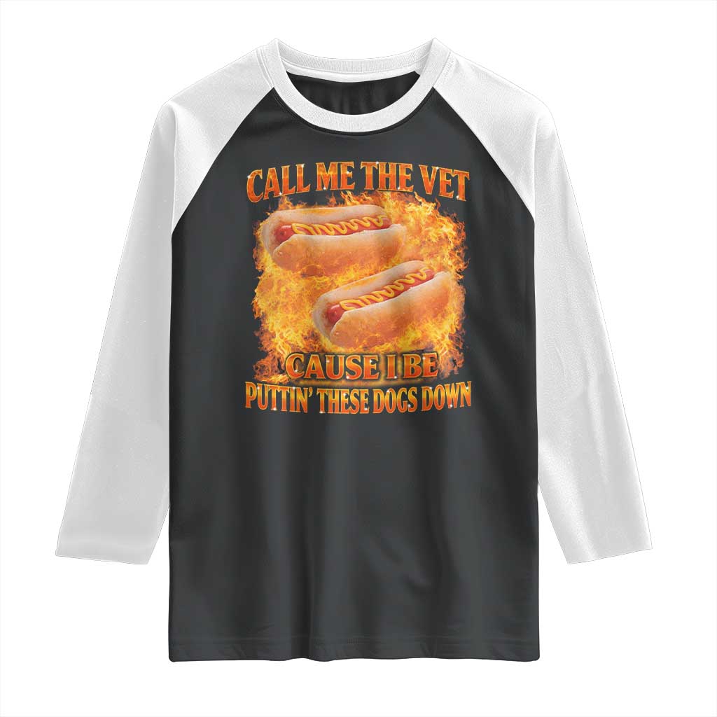 Funny Hard Hot Dog Meme Raglan Shirt Call Me The Vet Cause I Be Bootleg - Wonder Print Shop