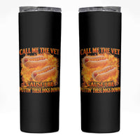 Funny Hard Hot Dog Meme Skinny Tumbler Call Me The Vet Cause I Be Bootleg - Wonder Print Shop