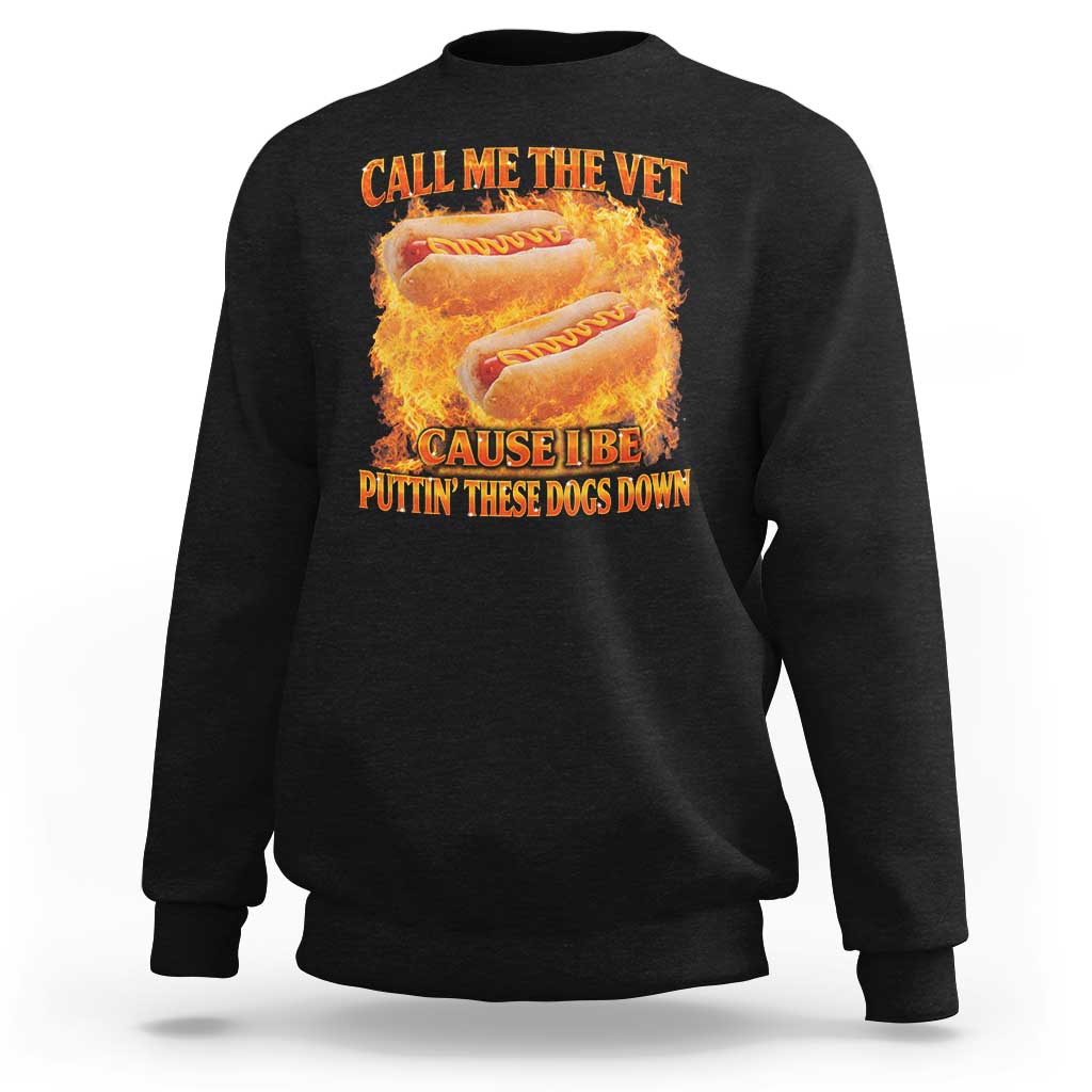 Funny Hard Hot Dog Meme Sweatshirt Call Me The Vet Cause I Be Bootleg - Wonder Print Shop
