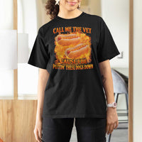 Funny Hard Hot Dog Meme T Shirt For Women Call Me The Vet Cause I Be Bootleg - Wonder Print Shop