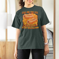 Funny Hard Hot Dog Meme T Shirt For Women Call Me The Vet Cause I Be Bootleg - Wonder Print Shop