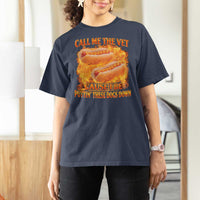Funny Hard Hot Dog Meme T Shirt For Women Call Me The Vet Cause I Be Bootleg - Wonder Print Shop