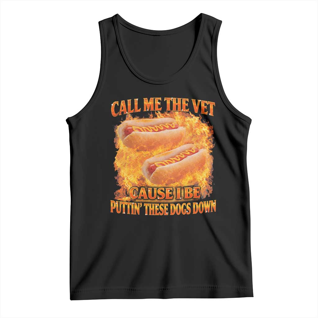 Funny Hard Hot Dog Meme Tank Top Call Me The Vet Cause I Be Bootleg - Wonder Print Shop