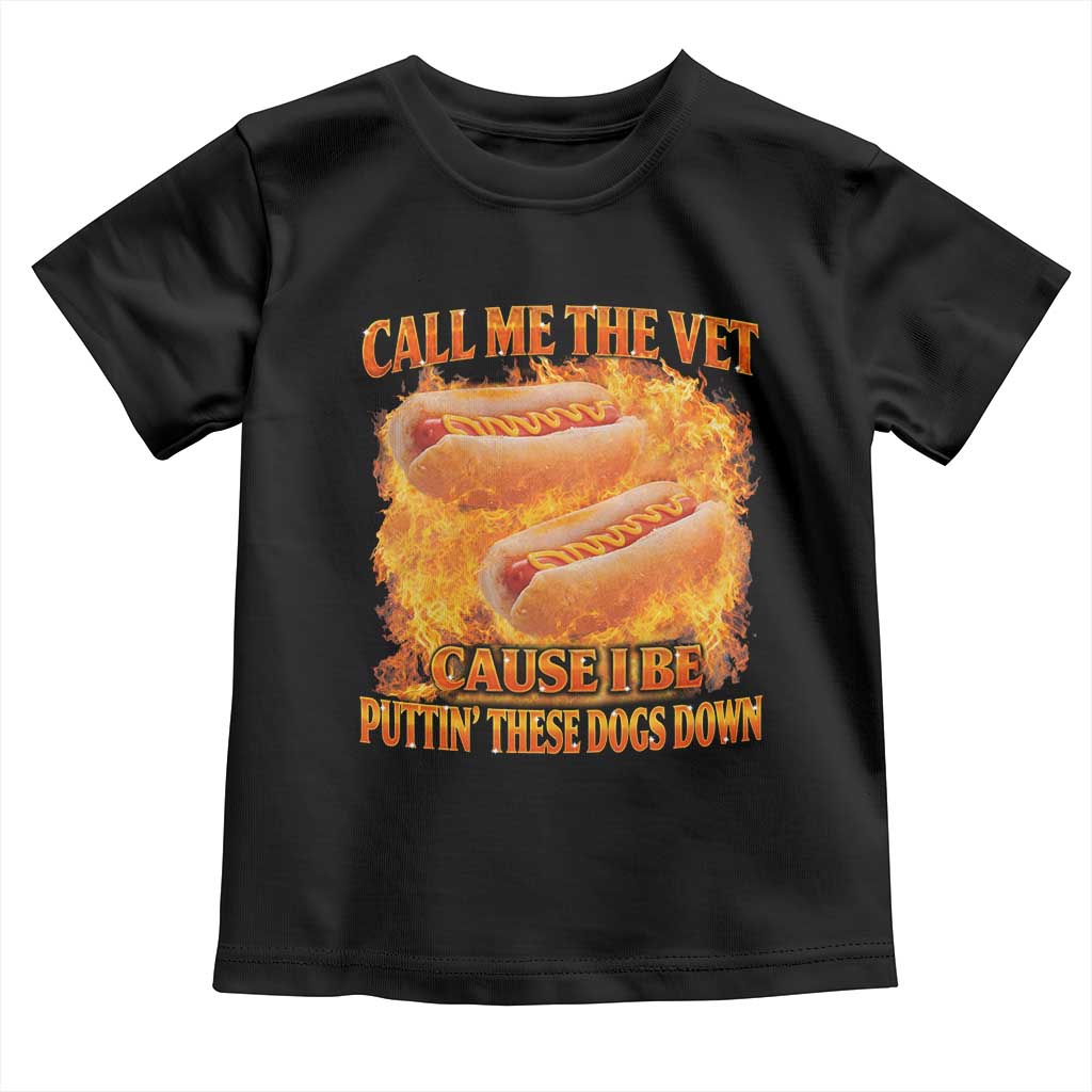 Funny Hard Hot Dog Meme Toddler T Shirt Call Me The Vet Cause I Be Bootleg - Wonder Print Shop