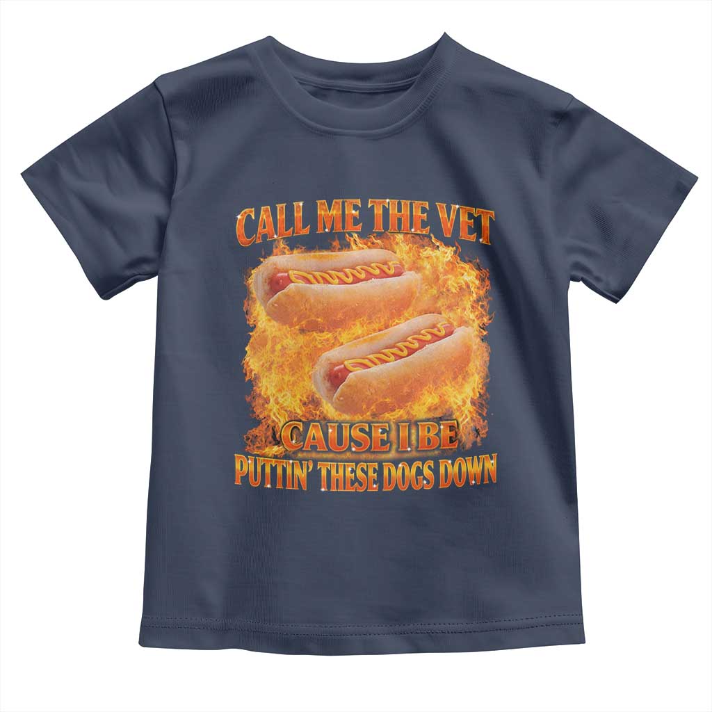 Funny Hard Hot Dog Meme Toddler T Shirt Call Me The Vet Cause I Be Bootleg - Wonder Print Shop