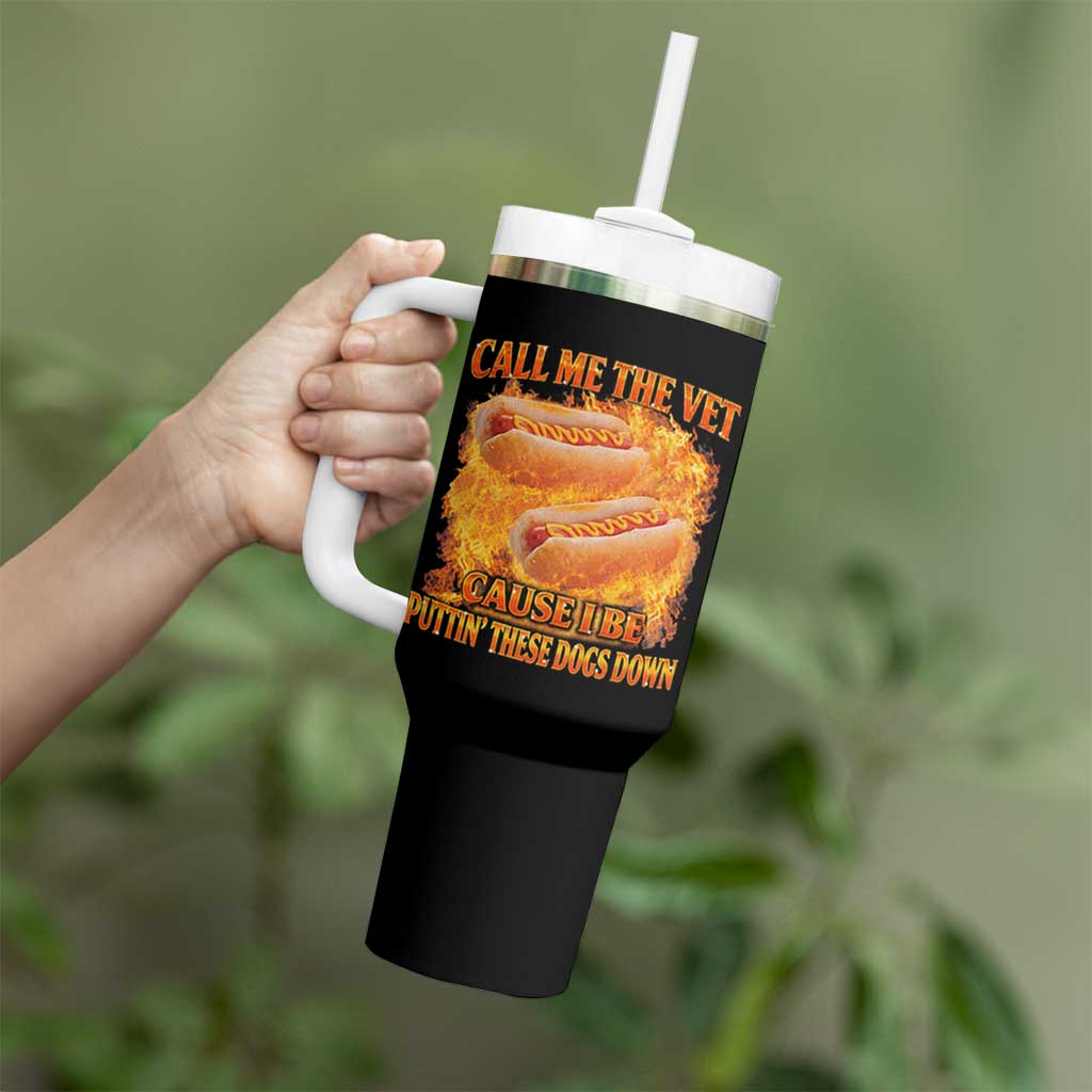 Funny Hard Hot Dog Meme Tumbler With Handle Call Me The Vet Cause I Be Bootleg - Wonder Print Shop
