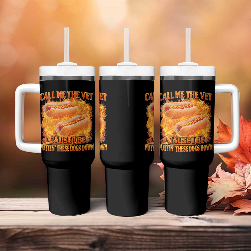 Funny Hard Hot Dog Meme Tumbler With Handle Call Me The Vet Cause I Be Bootleg - Wonder Print Shop