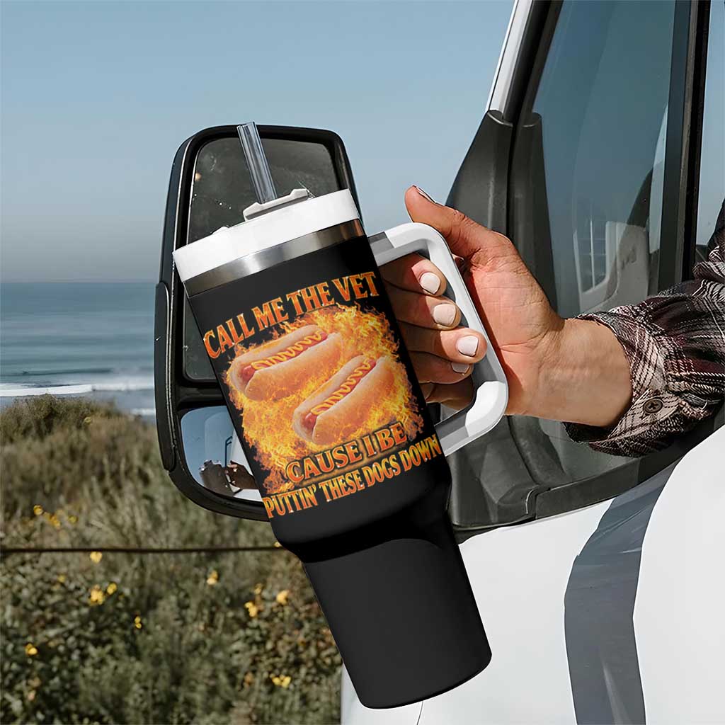Funny Hard Hot Dog Meme Tumbler With Handle Call Me The Vet Cause I Be Bootleg - Wonder Print Shop