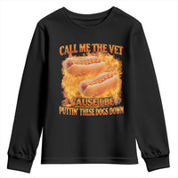 Funny Hard Hot Dog Meme Youth Sweatshirt Call Me The Vet Cause I Be Bootleg - Wonder Print Shop