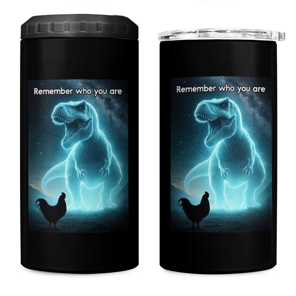 Remember Who You Are 4 in 1 Can Cooler Tumbler Funny Evolution Joke Meme Chicken Dinosaur - Wonder Print Shop