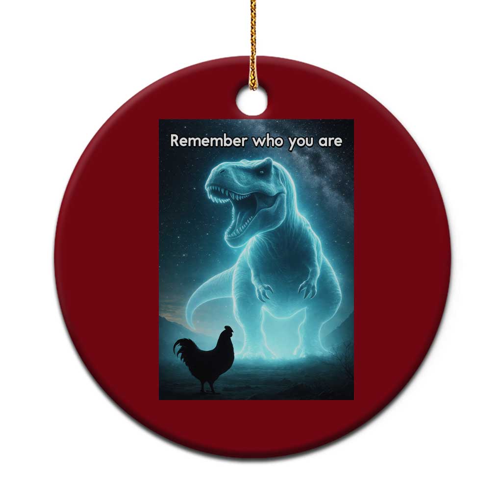 Remember Who You Are Ceramic Ornament Funny Evolution Joke Meme Chicken Dinosaur - Wonder Print Shop