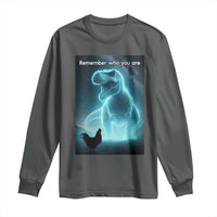 Remember Who You Are Long Sleeve Shirt Funny Evolution Joke Meme Chicken Dinosaur - Wonder Print Shop