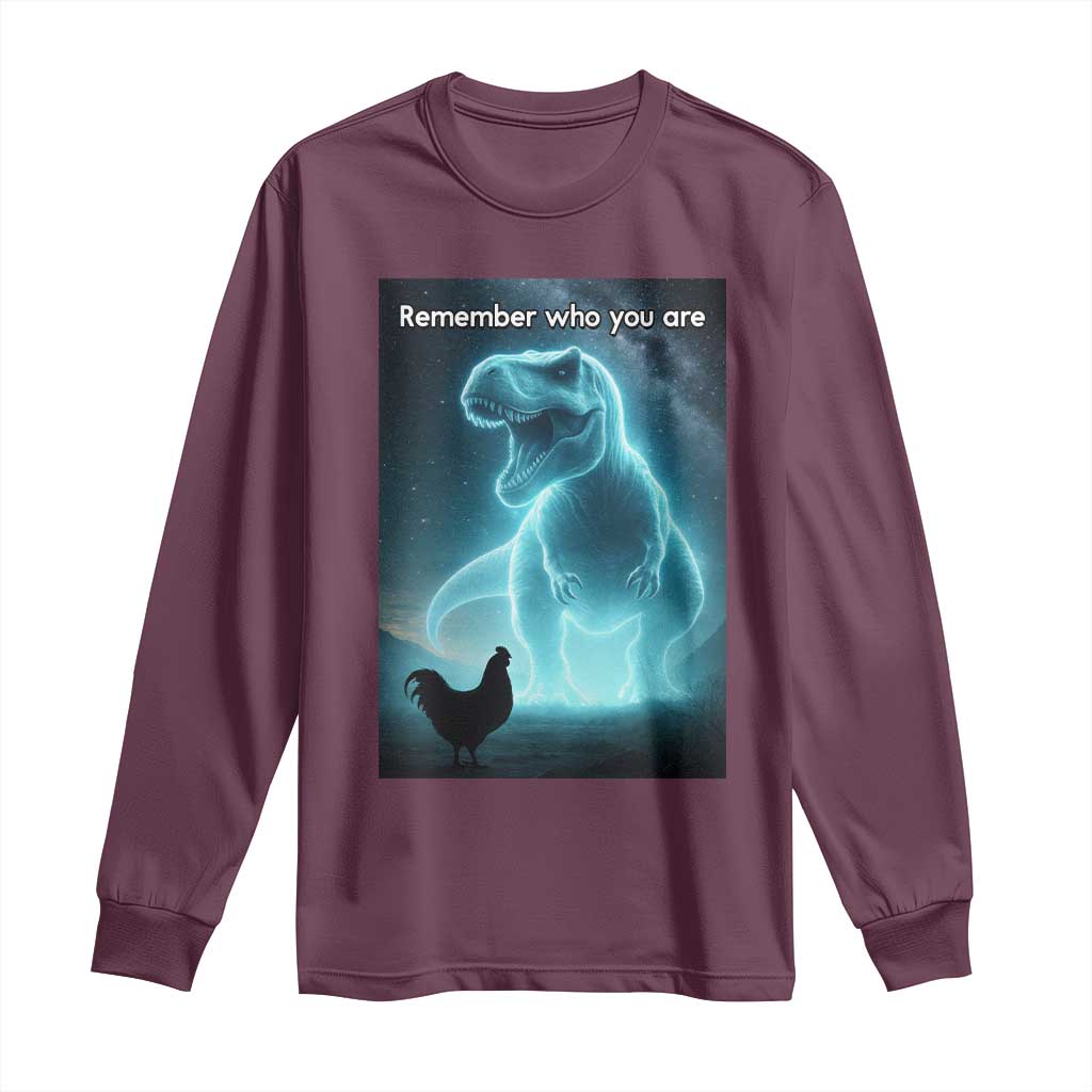 Remember Who You Are Long Sleeve Shirt Funny Evolution Joke Meme Chicken Dinosaur - Wonder Print Shop