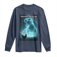 Remember Who You Are Long Sleeve Shirt Funny Evolution Joke Meme Chicken Dinosaur - Wonder Print Shop