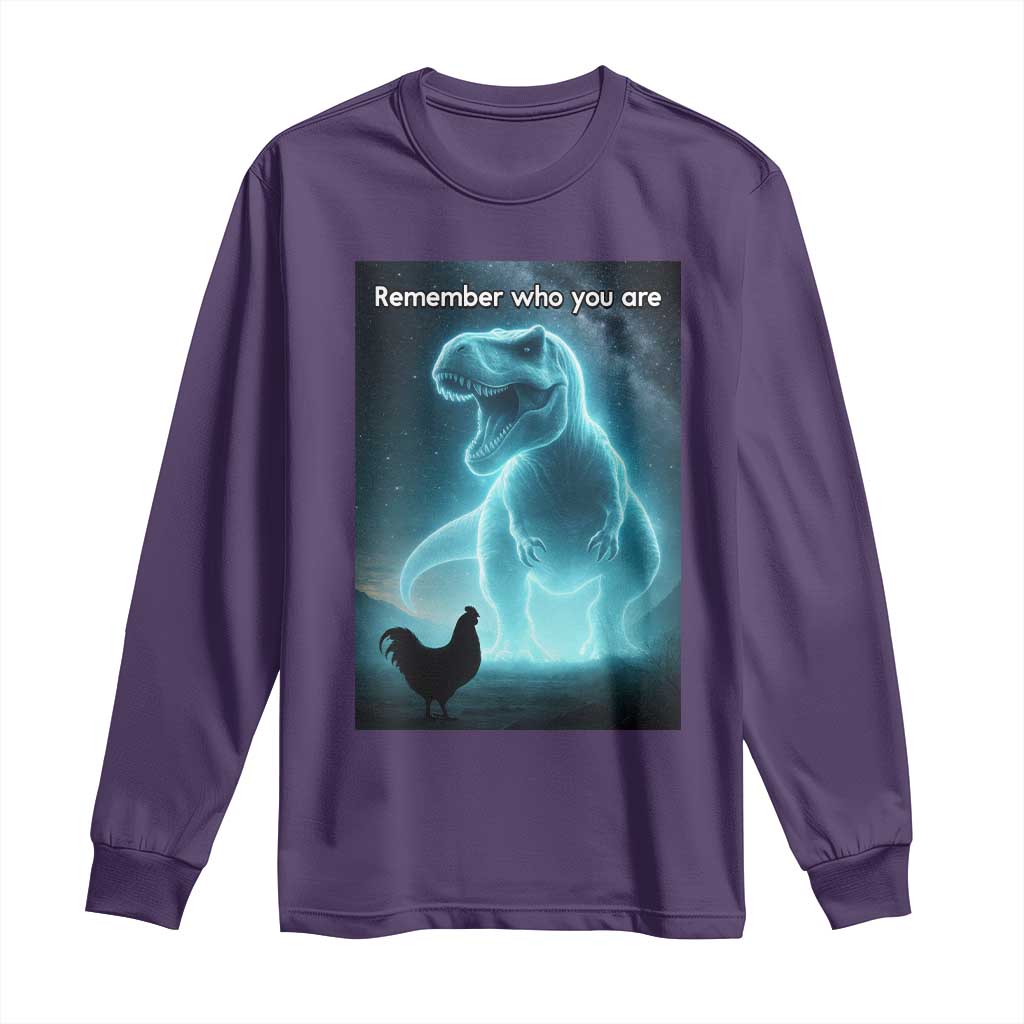 Remember Who You Are Long Sleeve Shirt Funny Evolution Joke Meme Chicken Dinosaur - Wonder Print Shop