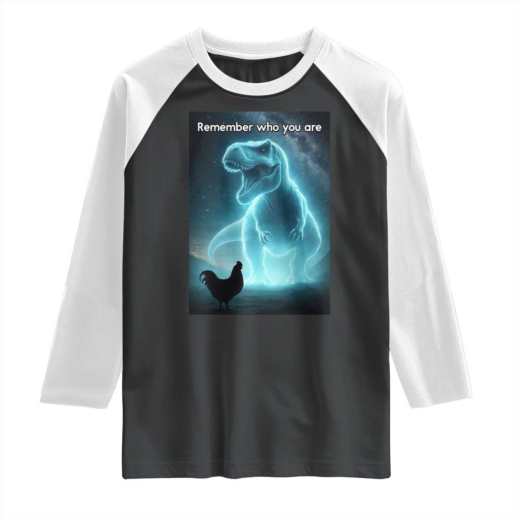 Remember Who You Are Raglan Shirt Funny Evolution Joke Meme Chicken Dinosaur - Wonder Print Shop