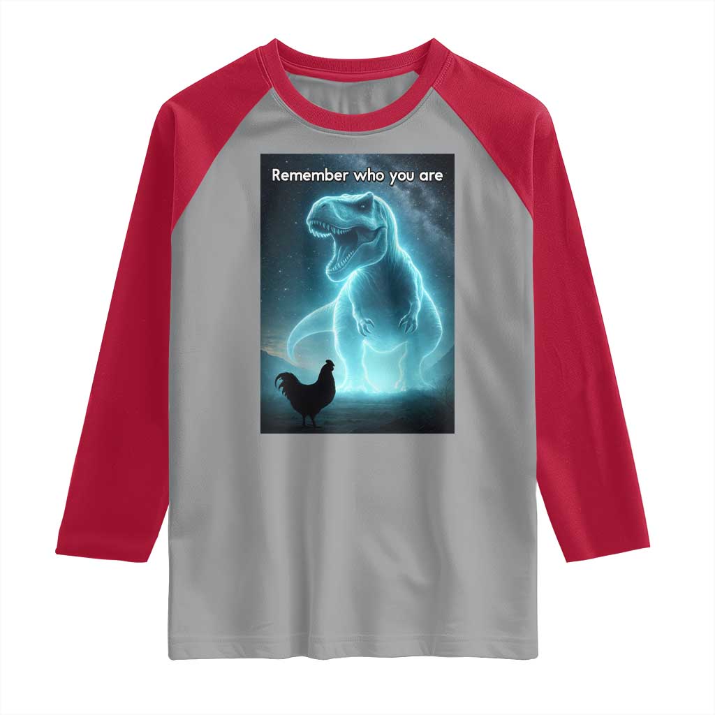 Remember Who You Are Raglan Shirt Funny Evolution Joke Meme Chicken Dinosaur - Wonder Print Shop