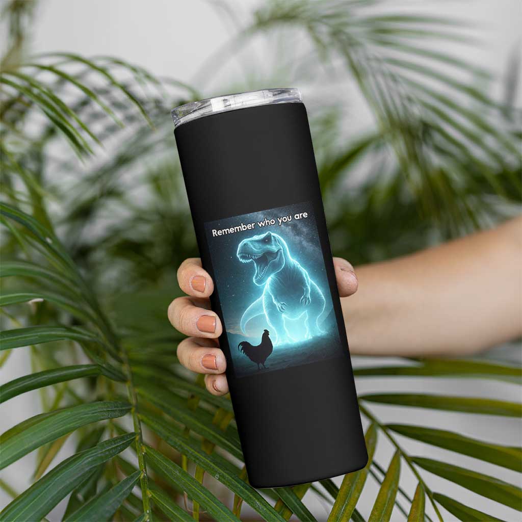Remember Who You Are Skinny Tumbler Funny Evolution Joke Meme Chicken Dinosaur - Wonder Print Shop
