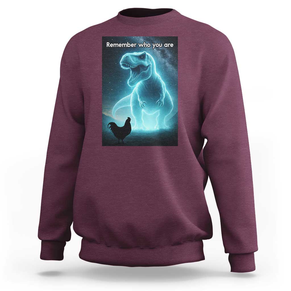 Remember Who You Are Sweatshirt Funny Evolution Joke Meme Chicken Dinosaur - Wonder Print Shop