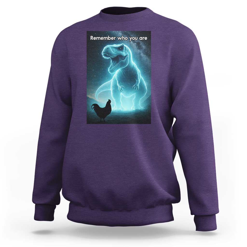 Remember Who You Are Sweatshirt Funny Evolution Joke Meme Chicken Dinosaur - Wonder Print Shop