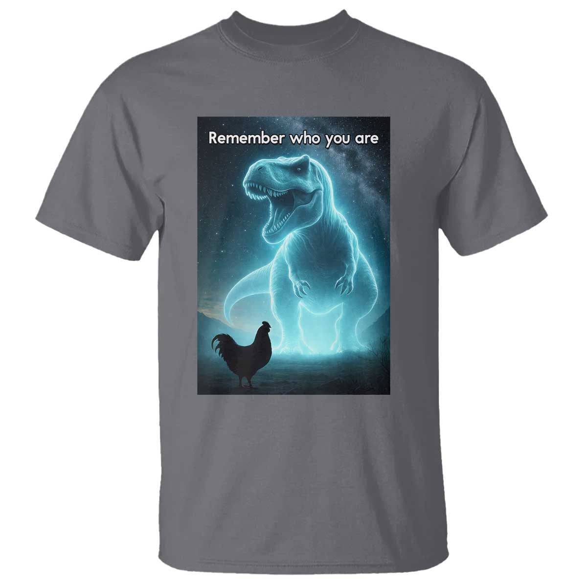 Remember Who You Are T Shirt Funny Evolution Joke Meme Chicken Dinosaur - Wonder Print Shop