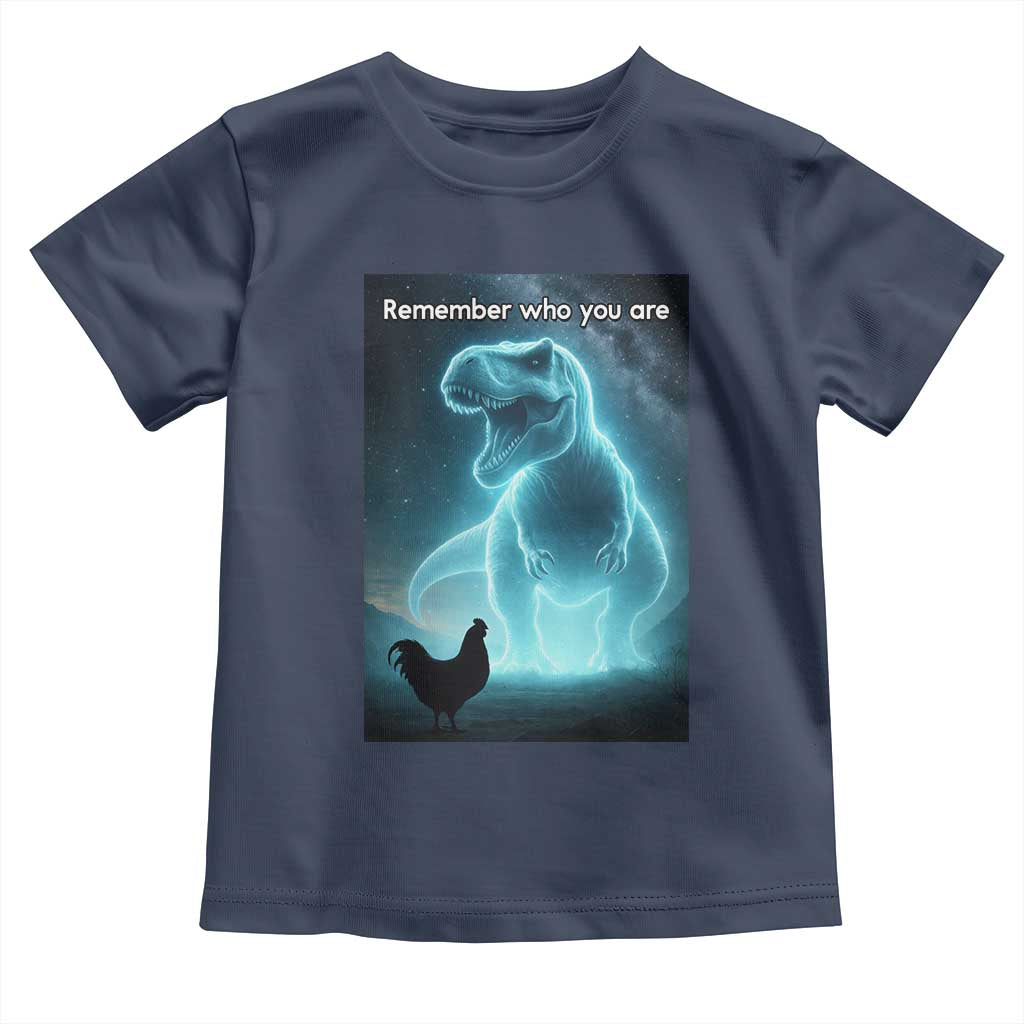 Remember Who You Are Toddler T Shirt Funny Evolution Joke Meme Chicken Dinosaur - Wonder Print Shop