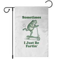 Sometimes I Just Be Fartin Garden Flag Vintage 90s Funny Frog Meme Unhinged Gag Gift - Wonder Print Shop