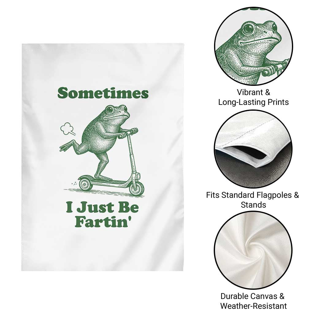 Sometimes I Just Be Fartin Garden Flag Vintage 90s Funny Frog Meme Unhinged Gag Gift - Wonder Print Shop