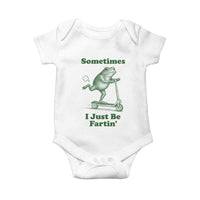 Sometimes I Just Be Fartin Baby Onesie Vintage 90s Funny Frog Meme Unhinged Gag Gift - Wonder Print Shop