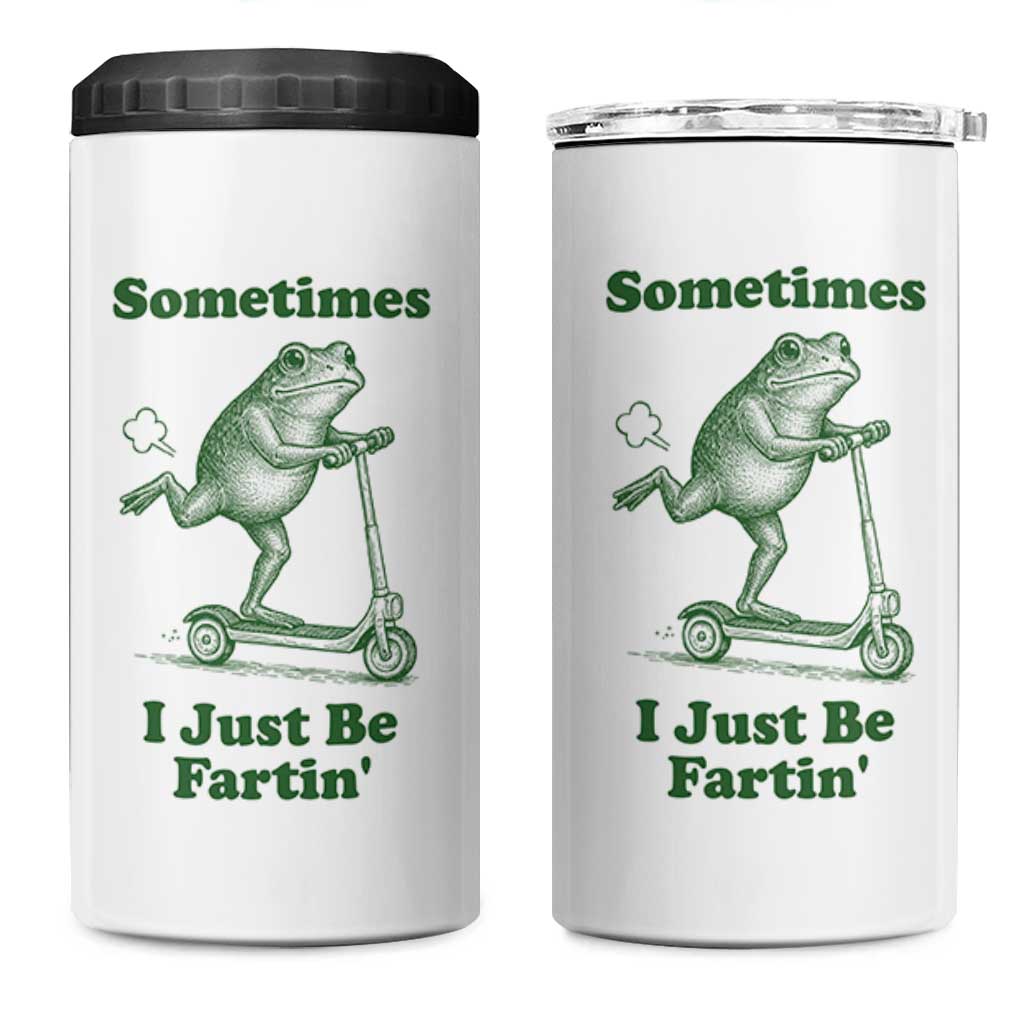 Sometimes I Just Be Fartin 4 in 1 Can Cooler Tumbler Vintage 90s Funny Frog Meme Unhinged Gag Gift - Wonder Print Shop
