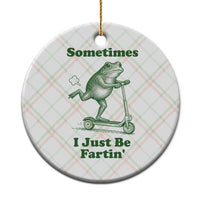 Sometimes I Just Be Fartin Ceramic Ornament Vintage 90s Funny Frog Meme Unhinged Gag Gift - Wonder Print Shop