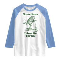 Sometimes I Just Be Fartin Raglan Shirt Vintage 90s Funny Frog Meme Unhinged Gag Gift - Wonder Print Shop