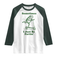 Sometimes I Just Be Fartin Raglan Shirt Vintage 90s Funny Frog Meme Unhinged Gag Gift - Wonder Print Shop