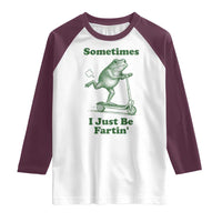 Sometimes I Just Be Fartin Raglan Shirt Vintage 90s Funny Frog Meme Unhinged Gag Gift - Wonder Print Shop