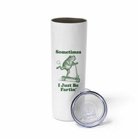 Sometimes I Just Be Fartin Skinny Tumbler Vintage 90s Funny Frog Meme Unhinged Gag Gift - Wonder Print Shop
