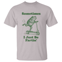 Sometimes I Just Be Fartin T Shirt Vintage 90s Funny Frog Meme Unhinged Gag Gift - Wonder Print Shop
