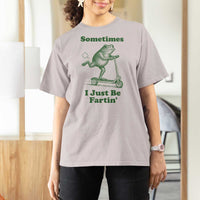 Sometimes I Just Be Fartin T Shirt For Women Vintage 90s Funny Frog Meme Unhinged Gag Gift - Wonder Print Shop