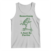 Sometimes I Just Be Fartin Tank Top Vintage 90s Funny Frog Meme Unhinged Gag Gift - Wonder Print Shop