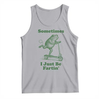 Sometimes I Just Be Fartin Tank Top Vintage 90s Funny Frog Meme Unhinged Gag Gift - Wonder Print Shop